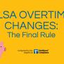 FLSA Overtime Changes: The Final Rule | First Healthcare Compliance