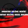 Anahtar Kelime Nedir? Anahtar Kelime Nasıl Bulunur?