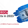 Top CBDCs Projects In 2023 | Full List - CFTE