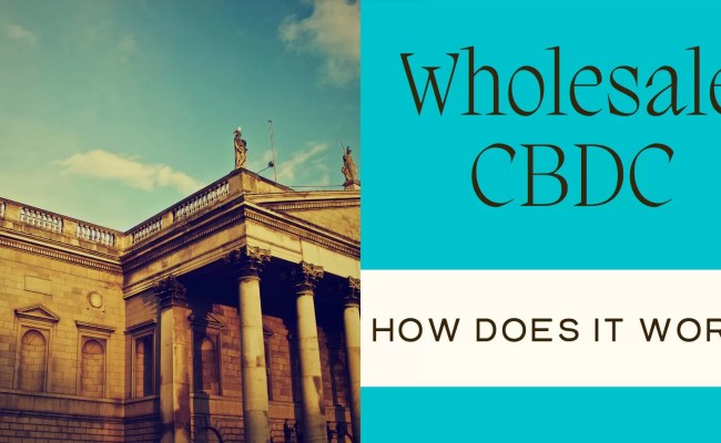 Wholesale CBDC And How Does It Work? - Flipthechain.com