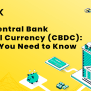 The Central Bank Digital Currency (CBDC): What You Need To Know | By ...