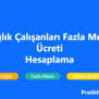 Sağlık Çalışanları Fazla Mesai Ücreti Hesaplama