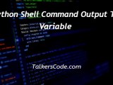 Python Shell Command Output To Variable