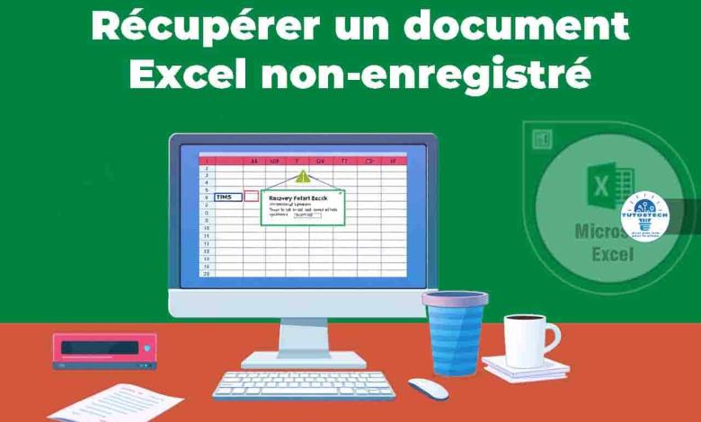 Comment récupérer le document Excel non-enregistré