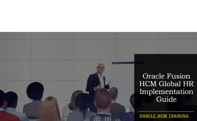 Oracle Fusion HCM Global HR Implementation Guide