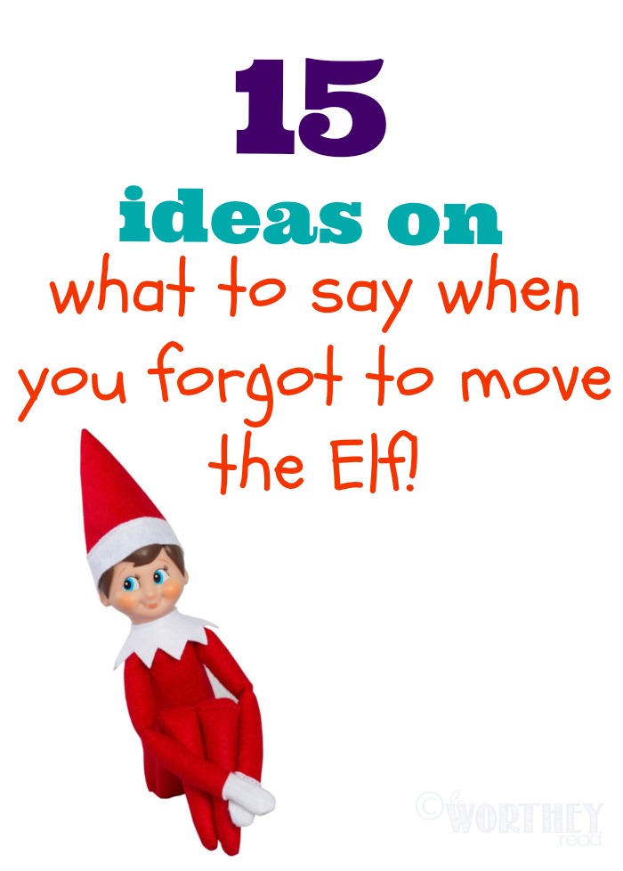 15 Ideas on What to Say To The Kids When You Didn't Move The Elf