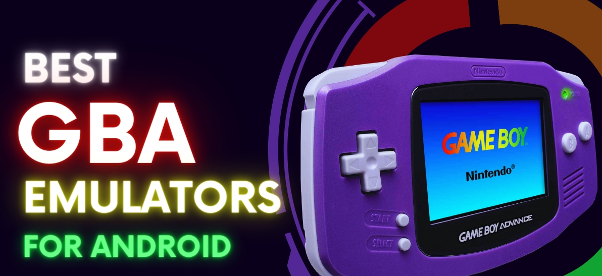 15 Best GBA Emulators for Android You Didn’t Know About