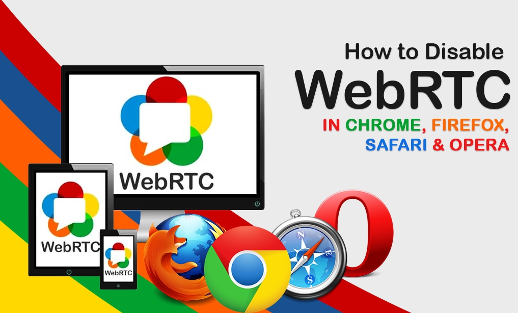 How to Disable WebRTC in Chrome, Firefox, Safari & Opera in 2025