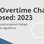 FLSA Overtime Changes Proposed: 2023 - GovDocs