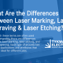 Differences Between Laser Marking, Laser Engraving And Laser Etching ...