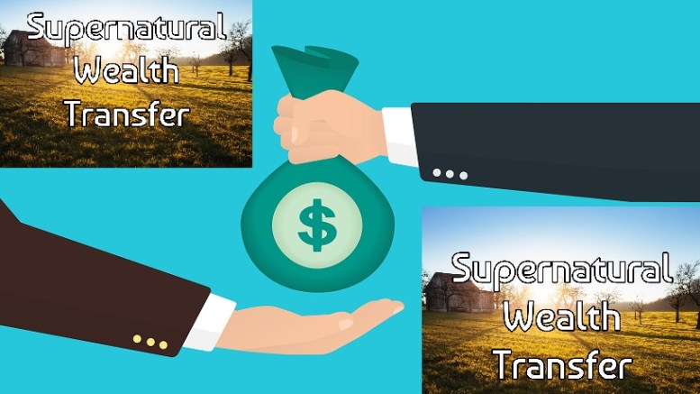 SUPERNATURAL WEALTH TRANSFER