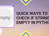 7 Quick Ways To Check If String Is Empty In Python Python Pool