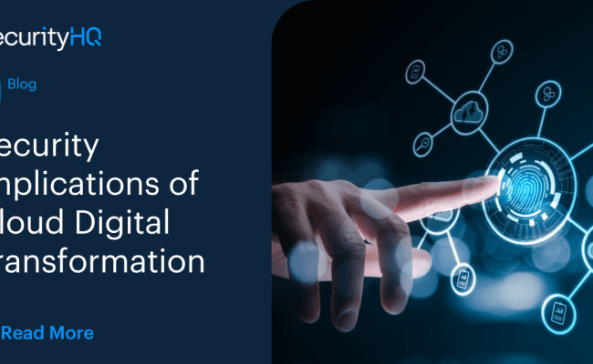 Security Implications Of Cloud Digital Transformation | SecurityHQ