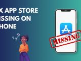 Fix App Store Missing On Iphone 100 Tasted Solutions 2024