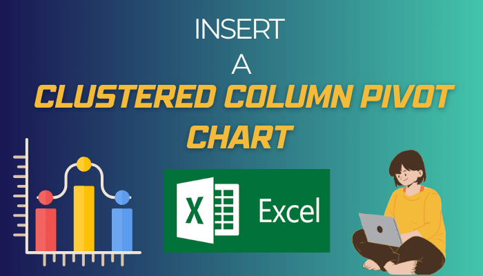 Excel: insert a clustered column pivot chart [3 steps]