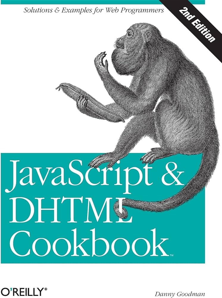 JavaScript and DHTML Cookbook By Danny Goodman