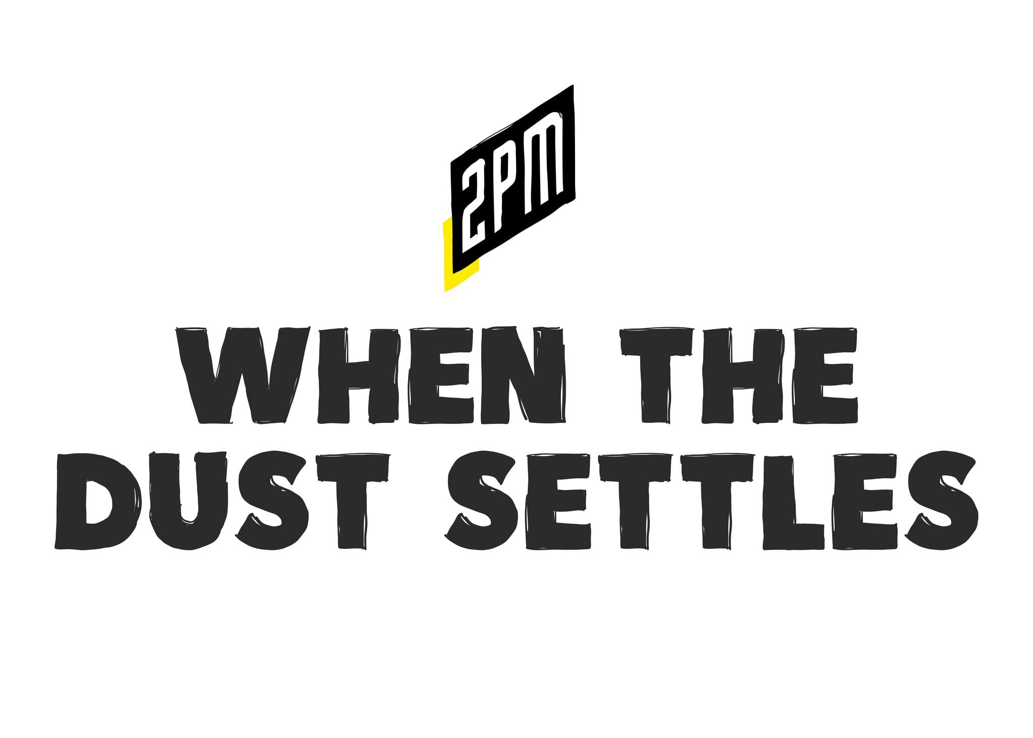 Memo When The Dust Settles 2pm