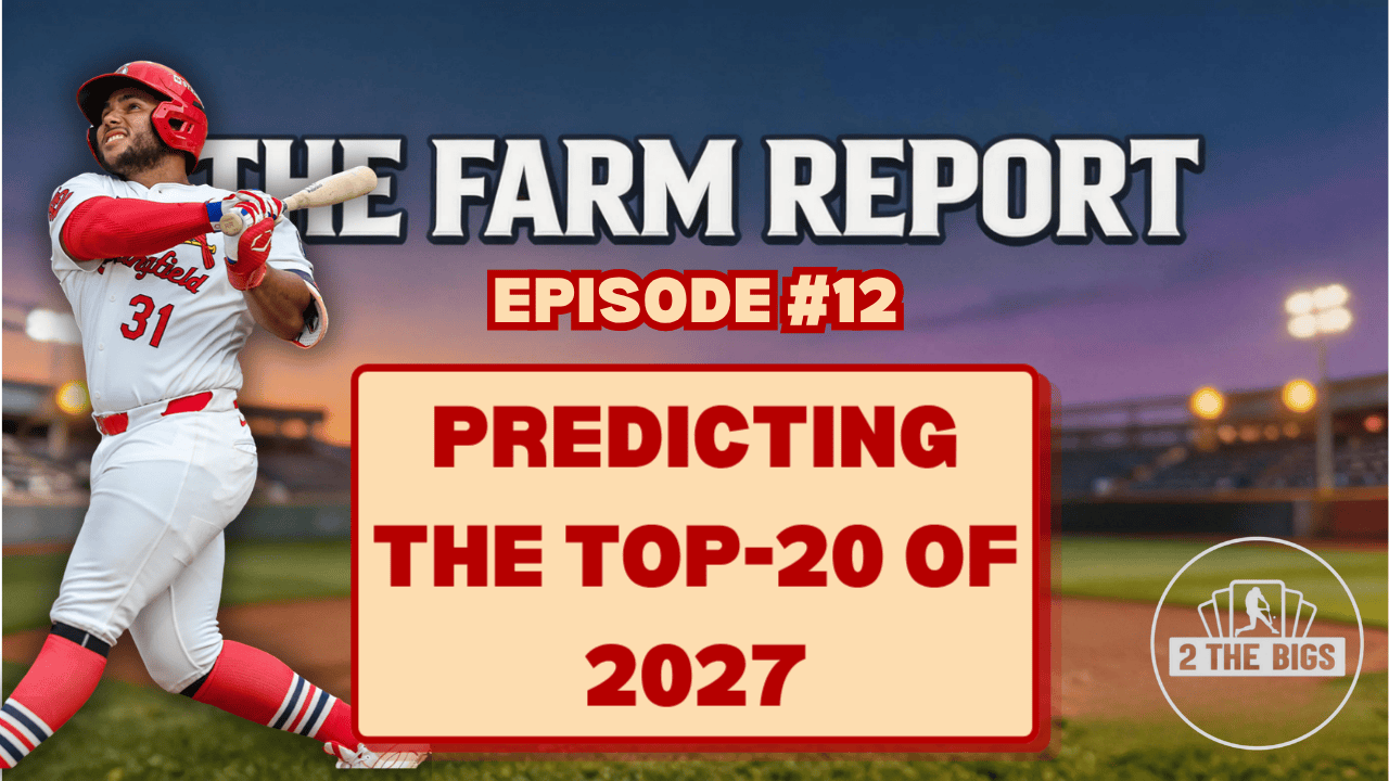 THE FARM REPORT EP. 12 | PREDICTING THE TOP 20 MLB PROSPECTS OF 2027 & CALL-UP BOWMAN BUYS | 8/19