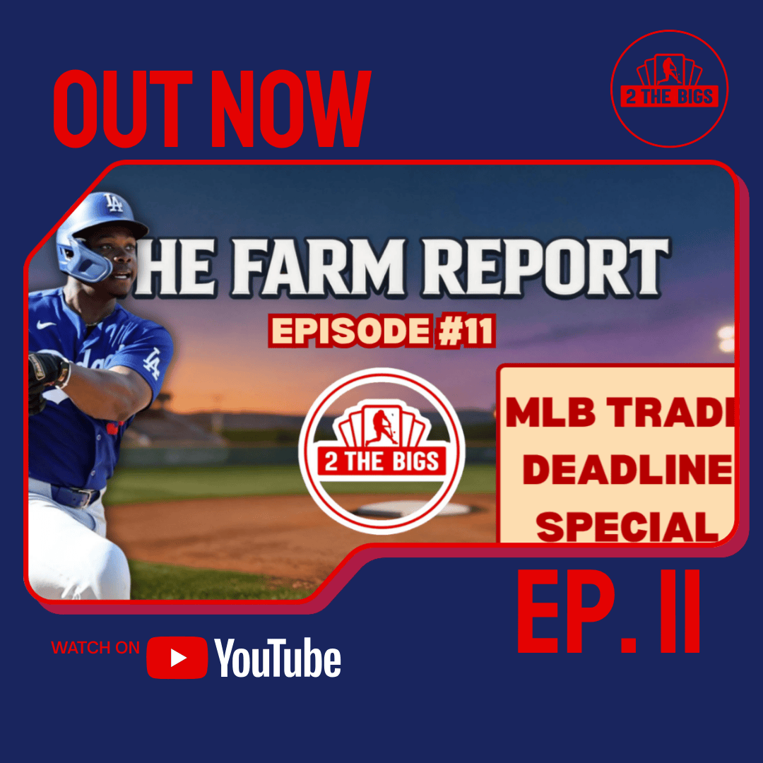THE FARM REPORT MLB TRADE DEADLINE PROSPECT REACTION SPECIAL | EP. 11 OUT NOW