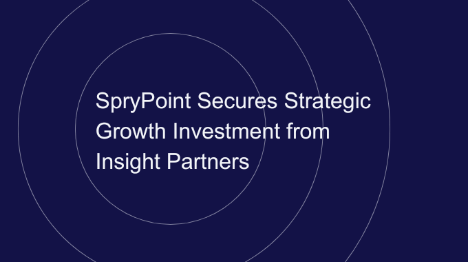 SpryPoint Secures Strategic Growth Investment from Insight Partners