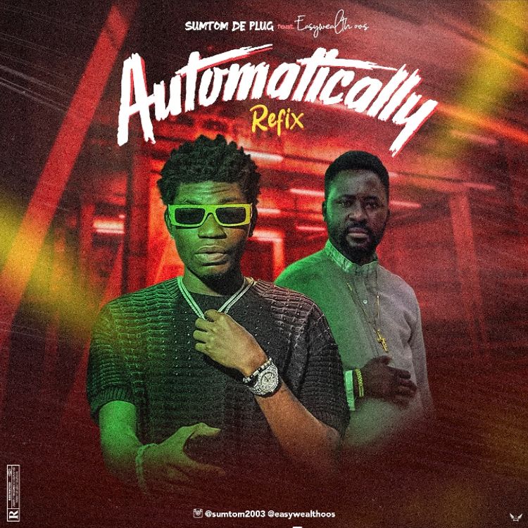 AUDIO & VIDEO: Sumtom De Plug X Easywealth OOS – Automatically (Refix)