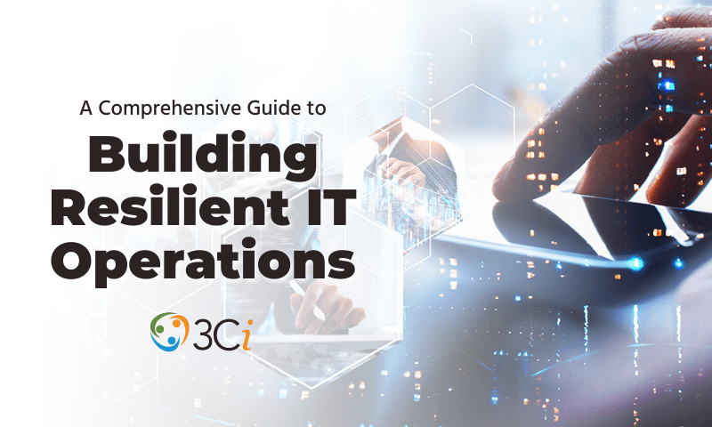 A comprehensive guide to building resilient it operations