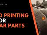 3d Printing Car Parts All You Need To Know 3d Solved