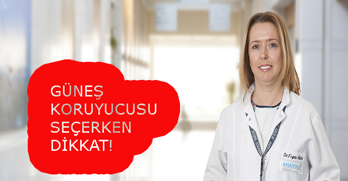 Güneş koruyucusu seçerken dikkat!