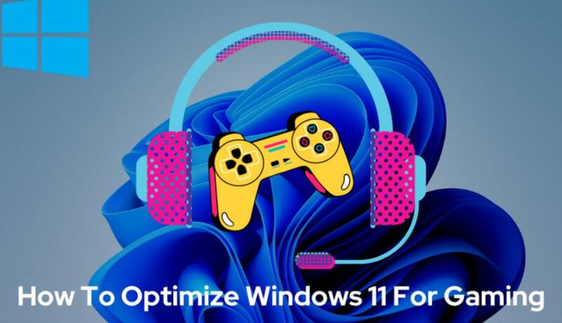 11 Ways How To Optimize Windows 11 For Gaming 2026 Optimize Windows 11 For Gaming 