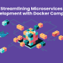 Simplify Microservices Dev With Docker Compose