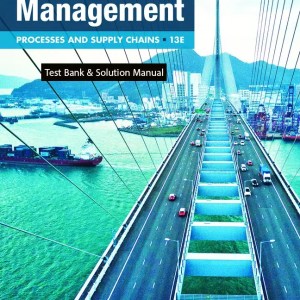 Test Bank Solution Manual for Operations Management Processes and Supply Chains 13th Edition