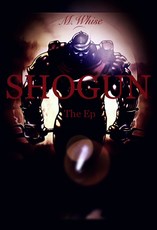 M. Whise- Shogun EP
