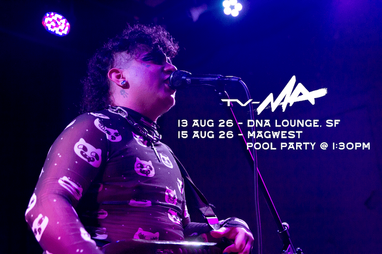 Pic of my tour date flyer! August 13th at DNA Lounge in SF and August 15 at Magwest Poolside