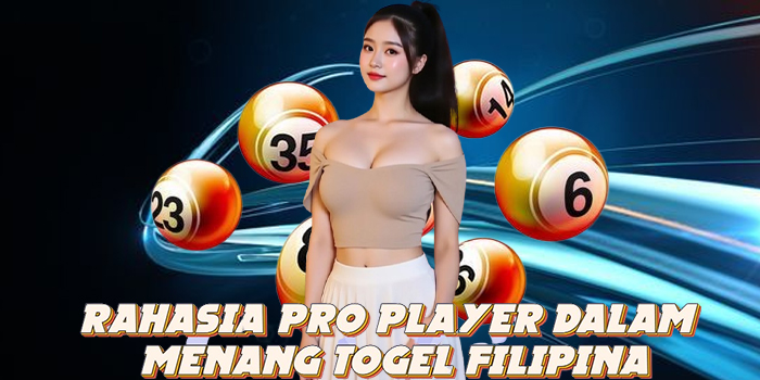 Rahasia Pro Player dalam Menang Togel Filipina