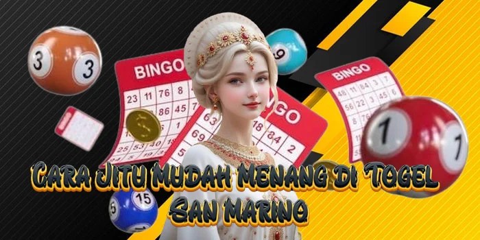 Cara Jitu Mudah Menang di Togel San Marino