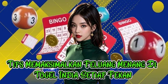 Tips Memaksimalkan Peluang Menang Di Togel India Setiap Pekan