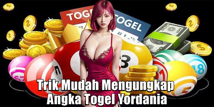 Trik Mudah Mengungkap Angka Togel Yordania Trik Mudah Mengungkap Angka Togel Yordania