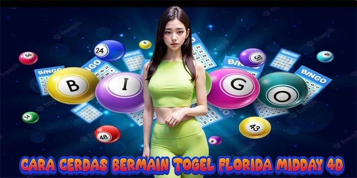 Cara Cerdas Bermain Togel Florida Midday 4D