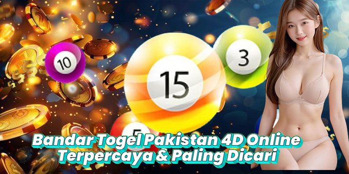 Bandar Togel Pakistan 4D Online Terpercaya & Paling Dicari