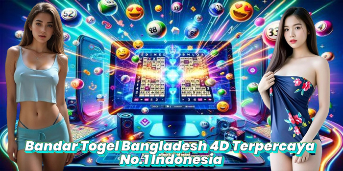 Bandar Togel Bangladesh 4D Terpercaya No.1 Indonesia