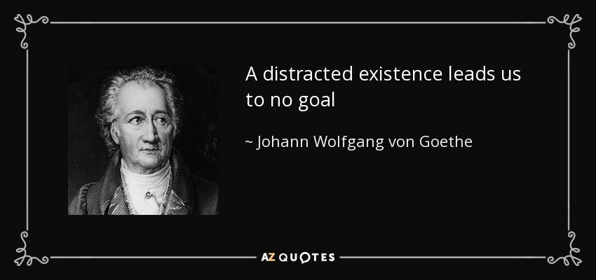 Distraction - Goethe