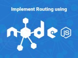 Implement Routing Using Nodejs