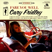 Cary Fridley: Fare You Well
