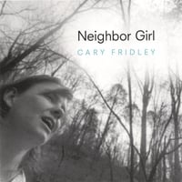 Cary Fridley: Neighbor Girl
