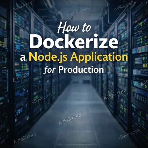Dockerizing a Node.js Application for Production