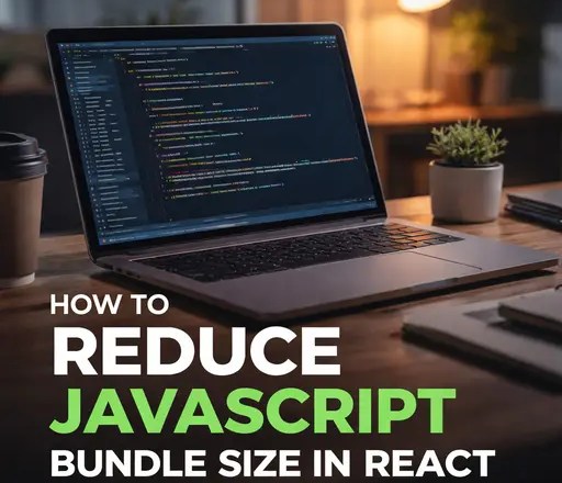 How to Reduce JavaScript Bundle Size in React