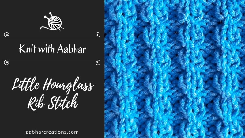 Little Hourglass Rib Stitch featured aabharcreations