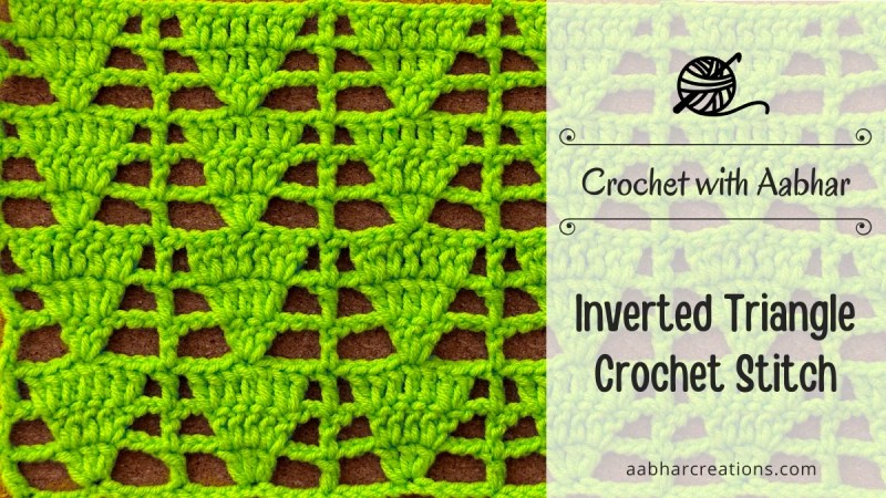 Inverted Triangle crochet stitch featured crochet with aabhar