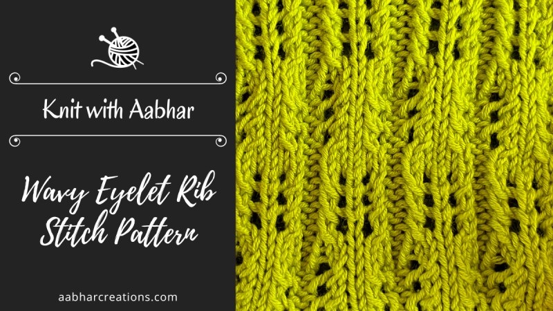 Wavy Eyelet Rib Stitch Featured aabharcreations