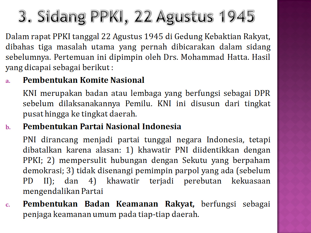 Panitia persiapan kemerdekaan indonesia atau disebut dengan ppki adalah panitia yang bertugas untuk mempersiapkan kemerdekaan indonesia. Hasil Sidang Ppki Dan Maknanya Dalam Proses Pembentukan Pemerintahan Ri Seputar Bentuk